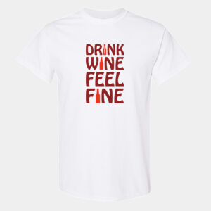 Drink Wine, Feel Fine Tee (Unisex) Thumbnail