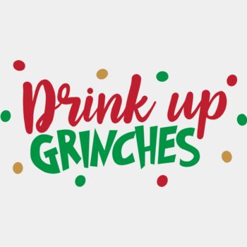 Drink Up Grinches (0586) Thumbnail
