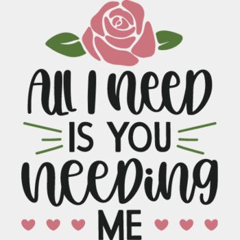 All I Need Is You Needing Me Thumbnail