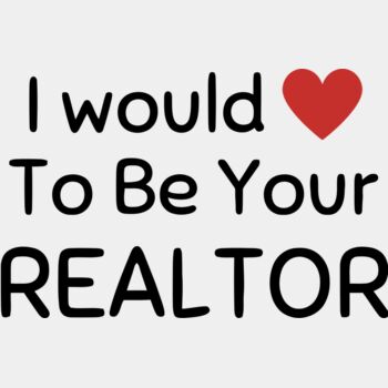 I Would Love To Be Your Realtor Thumbnail