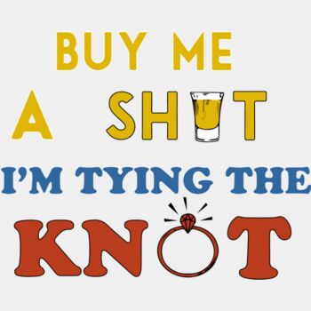 Buy Me A Shot, I'm Tying The Knot Thumbnail