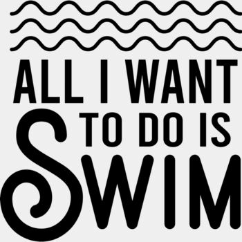 All I want to do is Swim Thumbnail